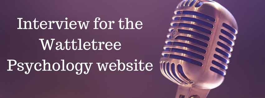 Interview For The Wattletree Psychology Website